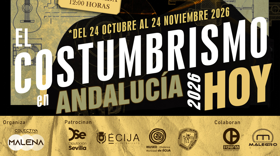 El Costumbrismo en Andalucía. Hoy 2026. Exposición colectiva en el Museo Histórico Municipal de Écija